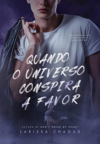 Quando o universo conspira a favor por Larissa Chagas