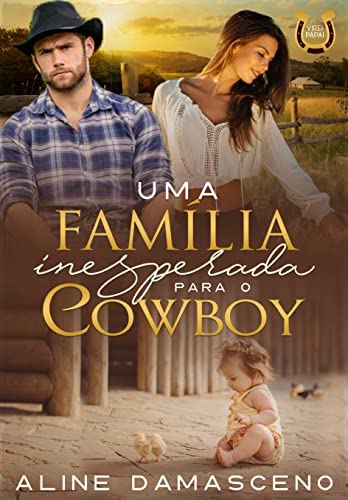 Uma Família Inesperada para o Cowboy’ por Aline Damasceno