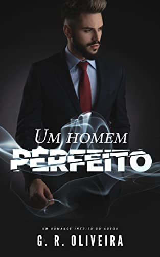 Baixar PDF Um Homem Perfeito - O CEO e a Secretária por G.R. Oliveira