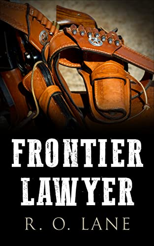 Frontier Lawyer by R. O. Lane