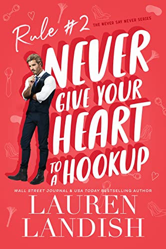 Download PDF Never Give Your Heart To A Hookup by Lauren Landish