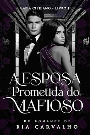 A Esposa Prometida do Mafioso por Bia Carvalho