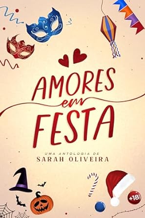 Amores em Festa – Uma antologia por Sarah Oliveira