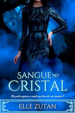 Sangue no Cristal por Elle Zutan