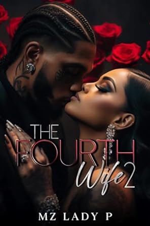 The Fourth Wife 2 by Mz. Lady P