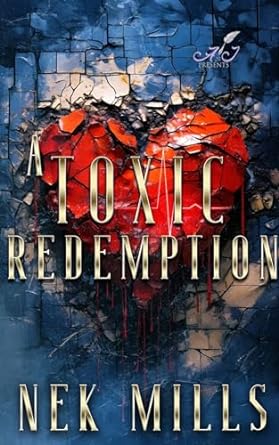 A Toxic Redemption by Nek Mills