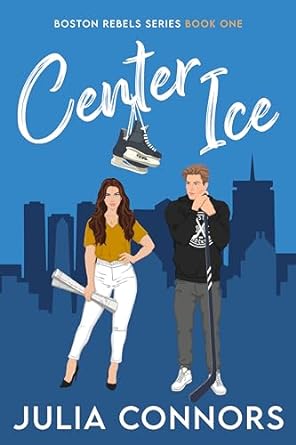 Center Ice – Boston Rebels by Julia Connors