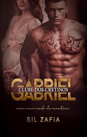 Gabriel – Série Clube dos Cretinos por Sil Zafia