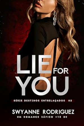 Lie For You – Destinos Entrelaçados por Swyanne Rodriguez