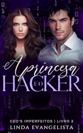 A Princesa e o Hacker por Linda Evangelista