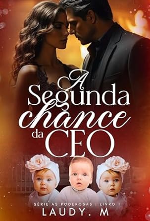 A Segunda Chance da CEO (AS PODEROSAS) por Laudy M