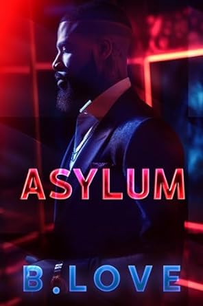 Asylum by B. Love