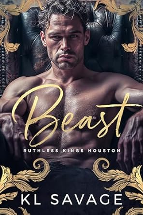 Beast – Ruthless Kings Houston by K.L. Savage