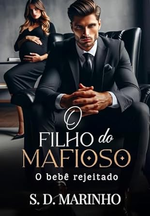 Baixar PDF O Filho do Mafioso - O bebê rejeitado por S. D. Marinho