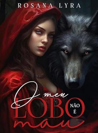 O Meu Lobo Não é Mau por Autora Rosana Lyra