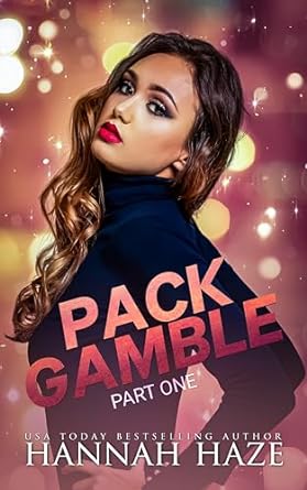 Pack Gamble Part One by Hannah Haze
