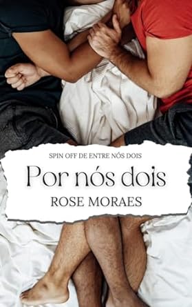 Por nós dois por Rose Moraes