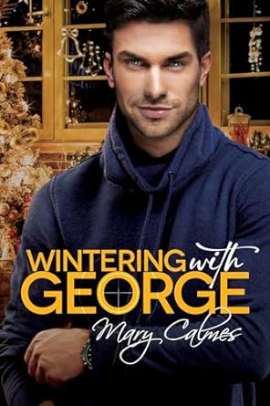 Wintering with George by Mary Calmes