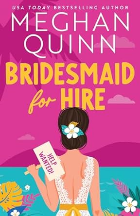 Bridesmaid For Hire by Meghan Quinn